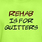 Men's Rehab is for Quitters t-shirt - Neon green.