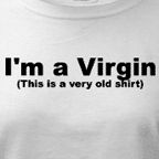 Funny tee shirts - I'm a virgin this is an old shirt - Funny womens white tee shirt.