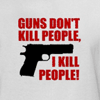 Funny tee shirts - Guns dont kill people - I kill people - Funny men's white t-shirt.