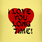 Funny asian tee shirts - Love you long time, womens colored tee shirts.