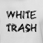 Funny tee shirts - Men's White Trash tees.