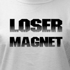 Funny t-shirts - Women's Loser Magnet white t-shirt.