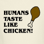 Humans Taste Like Chicken - Men's light colored t-shirt.