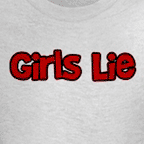Girls Lie, colored t-shirt.