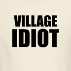Offensive t-shirts - Village idiot t-shirt, mens colored t-shirts.