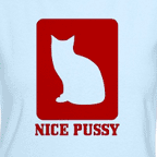 Offensive t-shirts, womens Nice Pussy colored t-shirt.