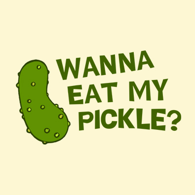 Eat My Pickle