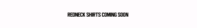 Redneck t-shirts